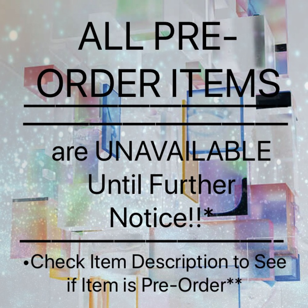 Pre-Order Items Unavailable Until Further Notice